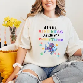 A Little Kindness Can Change Everything Teacher Shirt